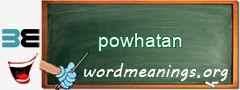 WordMeaning blackboard for powhatan